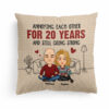 Annoying Each Other For Many Years – Personalized Pillow –  Anniversary Gift For Couples, Husband Wife