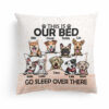 Go Sleep Over There – Personalized Pillow – Birthday, Funny Gift For Dog Lovers, Dog Owners