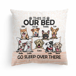 Go Sleep Over There – Personalized Pillow – Birthday, Funny Gift For Dog Lovers, Dog Owners