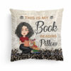 This Is My Book Reading Pillow – Personalized Pillow – Birthday Christmas Gift For Book Lovers, Gift For Besties, Sister