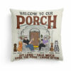 Welcome To Our Porch – Personalized Pillow – Birthday, Summertime Decor, Housewarming Gift For Family, Friends, Dog Lovers, Dog Owner