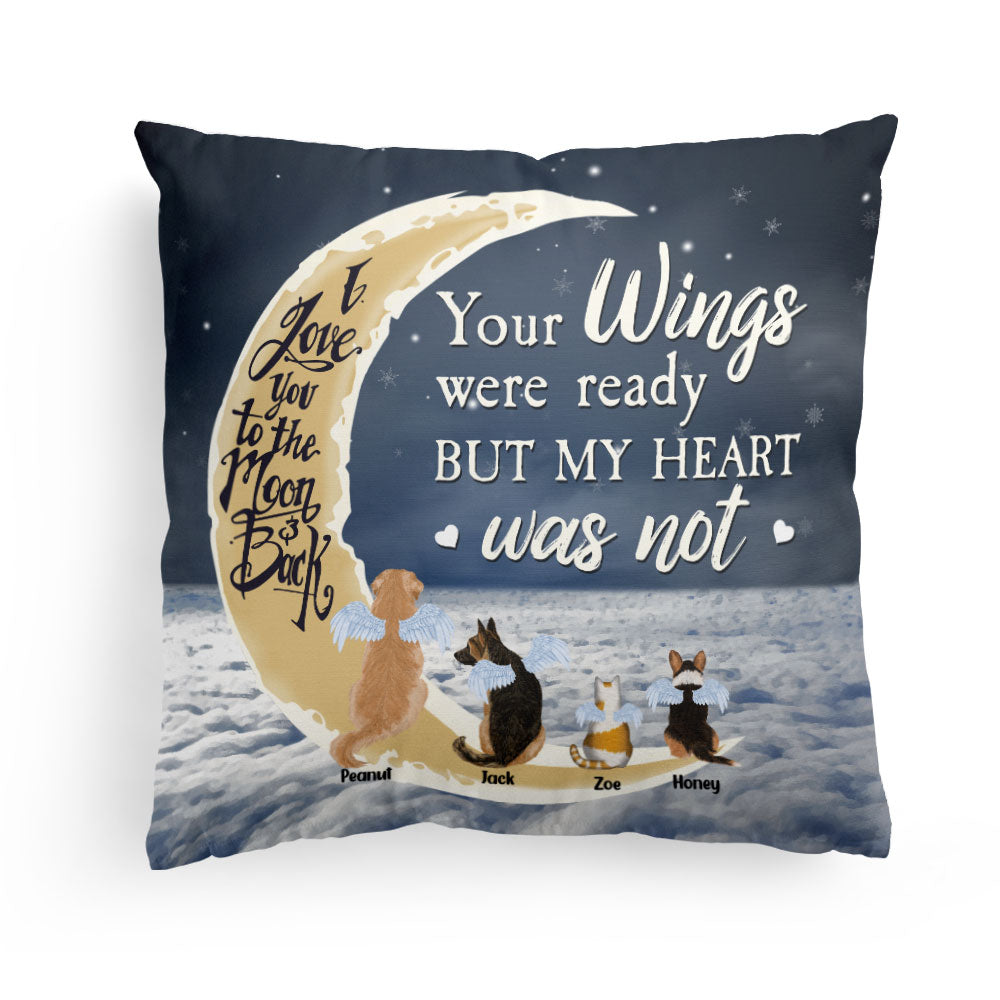 Your Wings Were Ready But My Heart Was Not – Personalized Pillow – Christmas, Memorial, Loving Gift For Pet Loss Owners, Cat Lovers, Dog Lovers